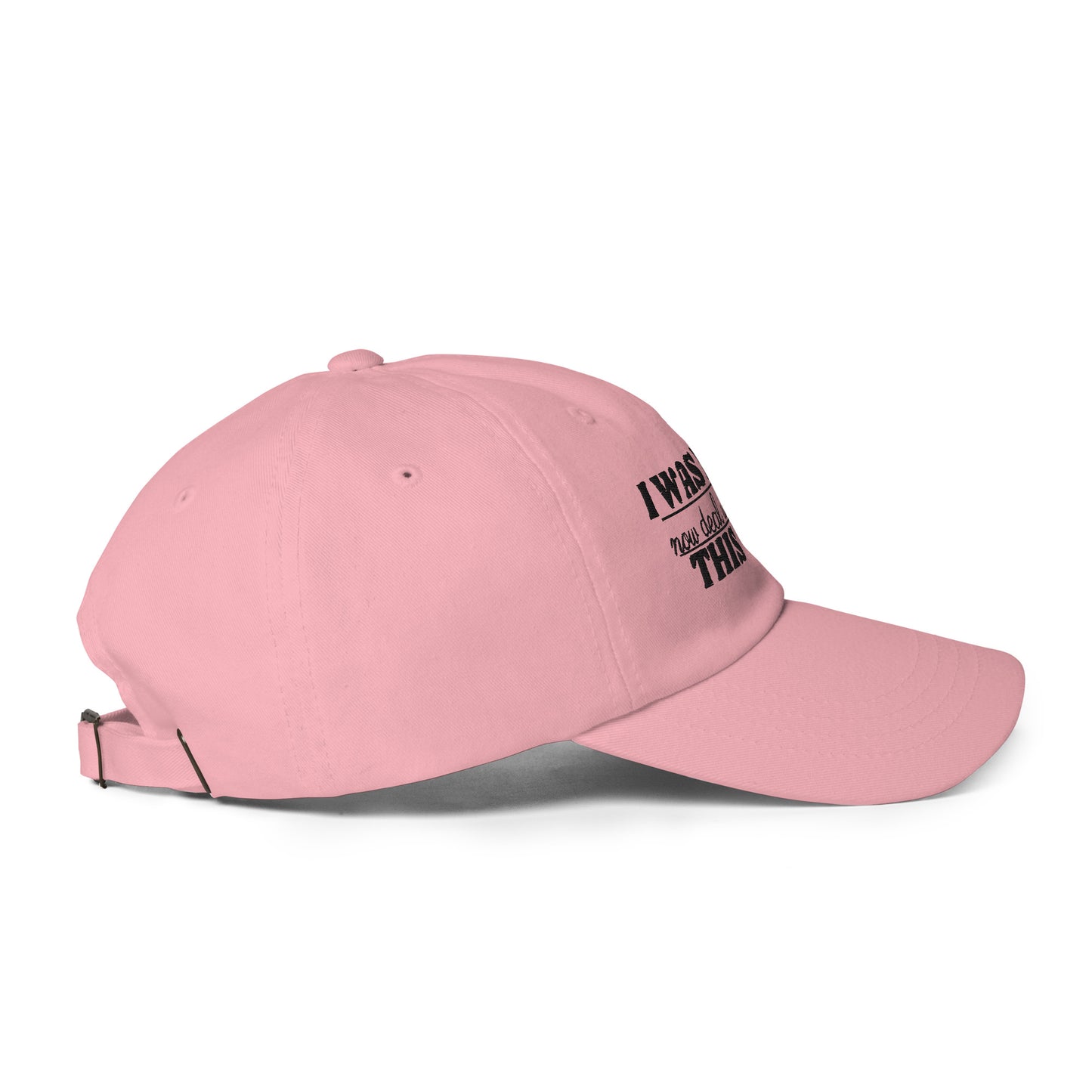 I Was Made This Wasy Hat