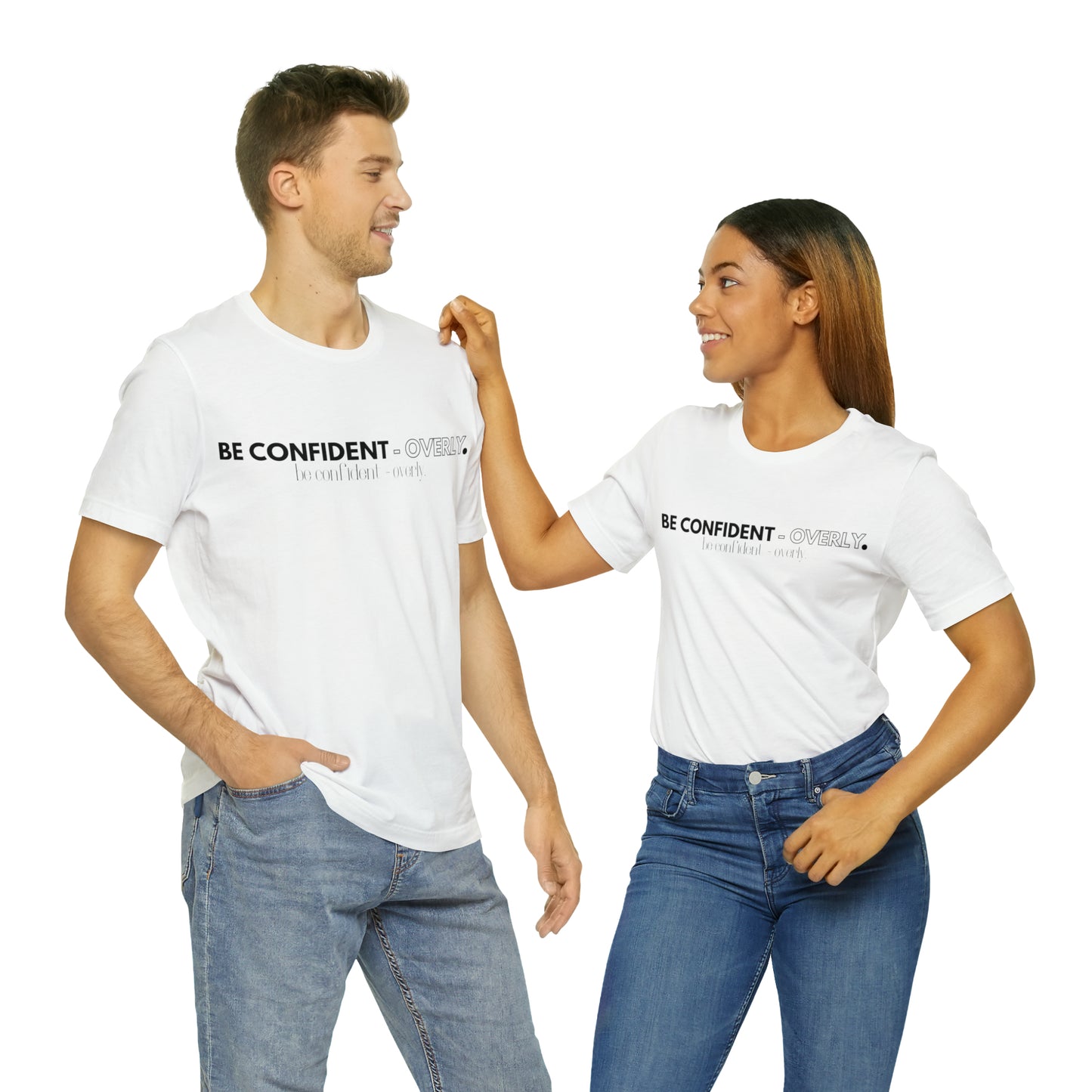 Be Confident - Overly Unisex Short Sleeve T-Shirt