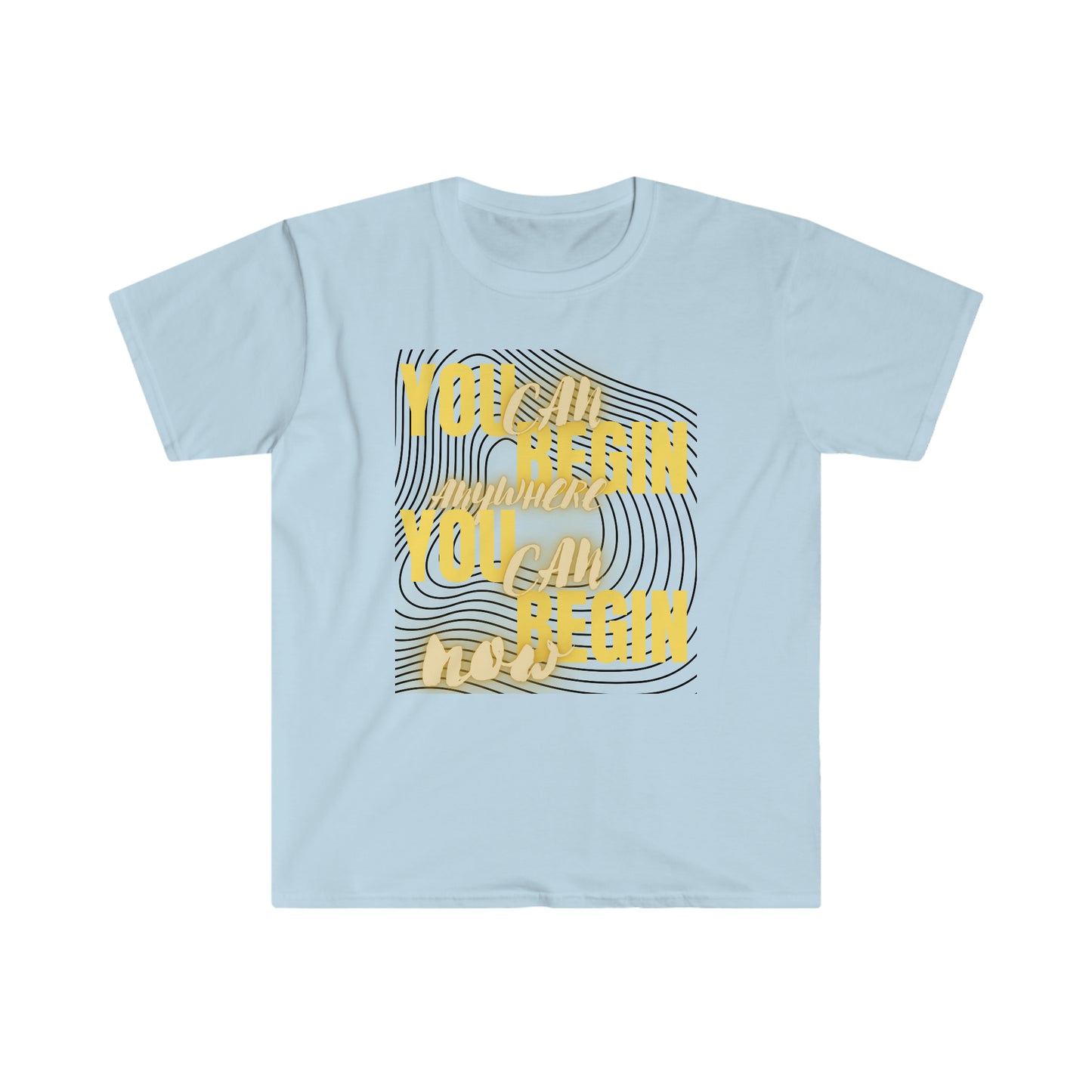 You Can Begin Anywhere Unisex Softstyle T-Shirt