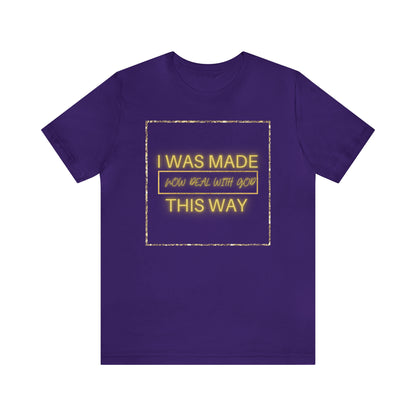 I Was Made This Way Gold Unisex Short Sleeve Tee
