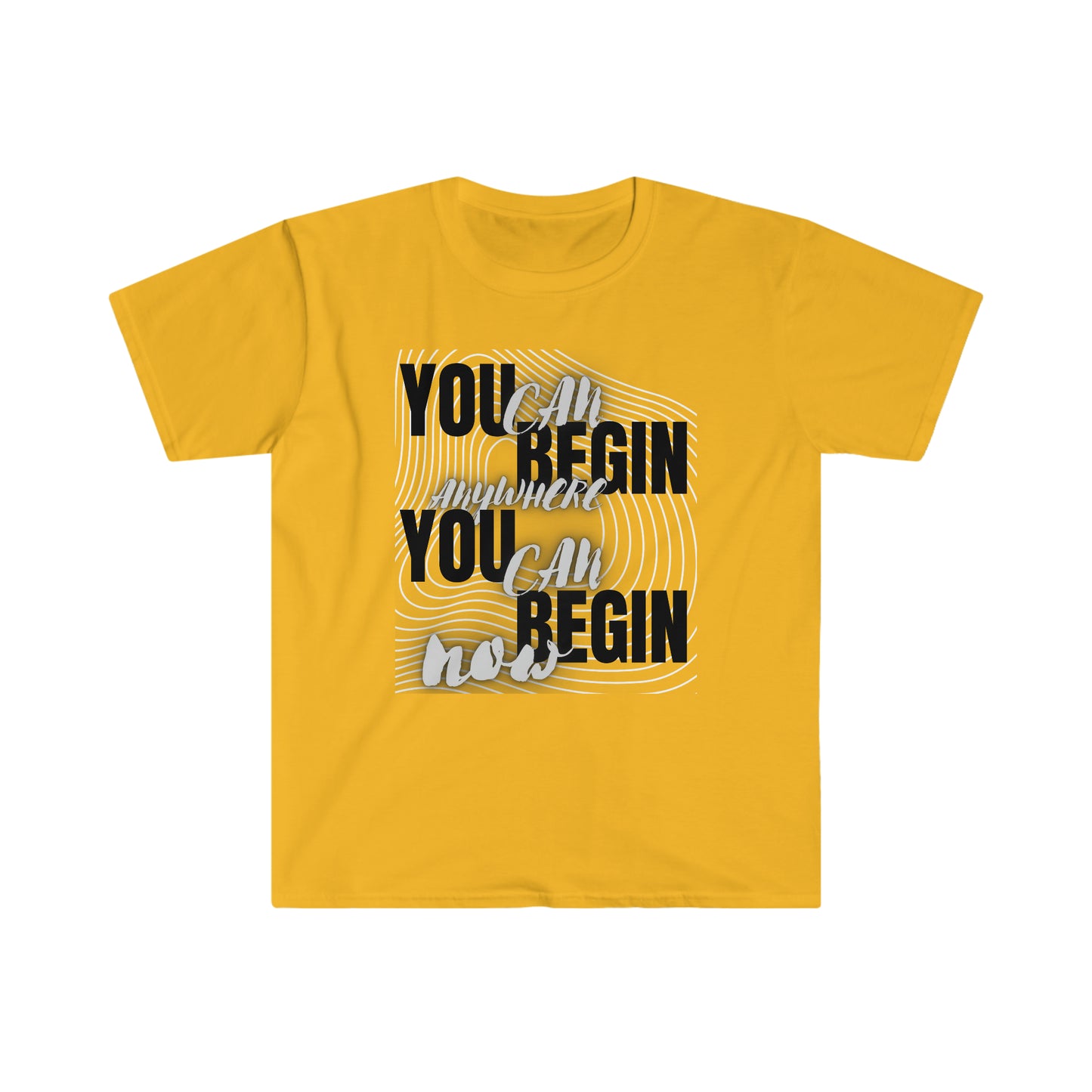 You Can Begin Anywhere Unisex Softstyle T-Shirt