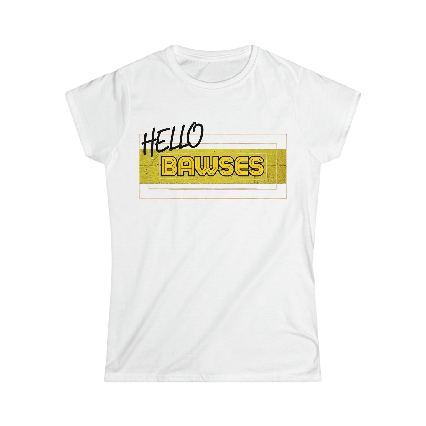 Hello Bawses Women's Softstyle Tee