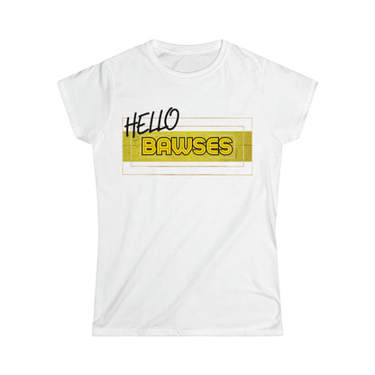 Hello Bawses Women's Softstyle Tee