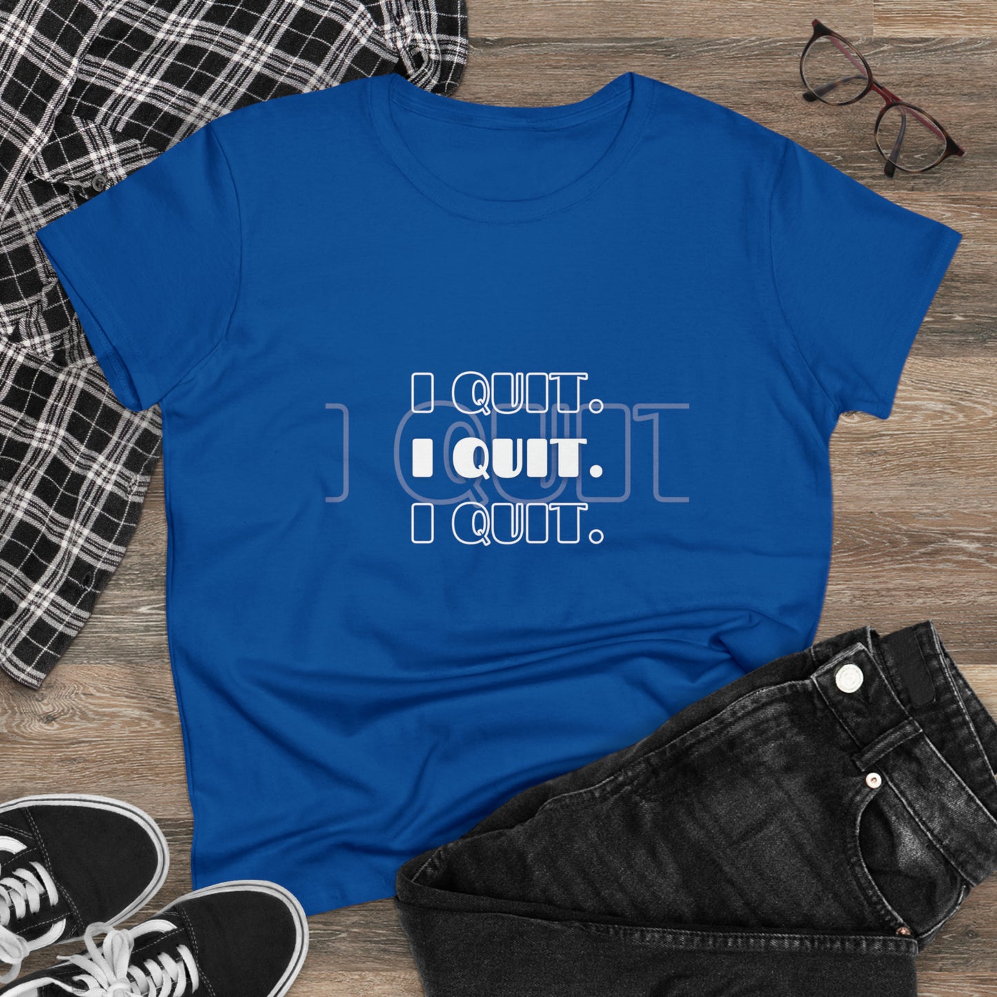 I Quit | Women's Midweight Cotton Tee