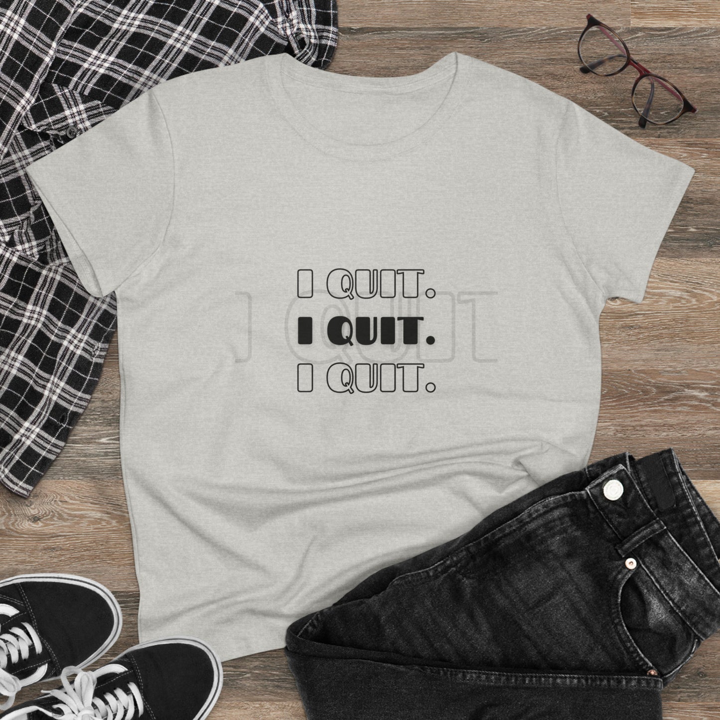 I Quit | Women's Midweight Cotton Tee