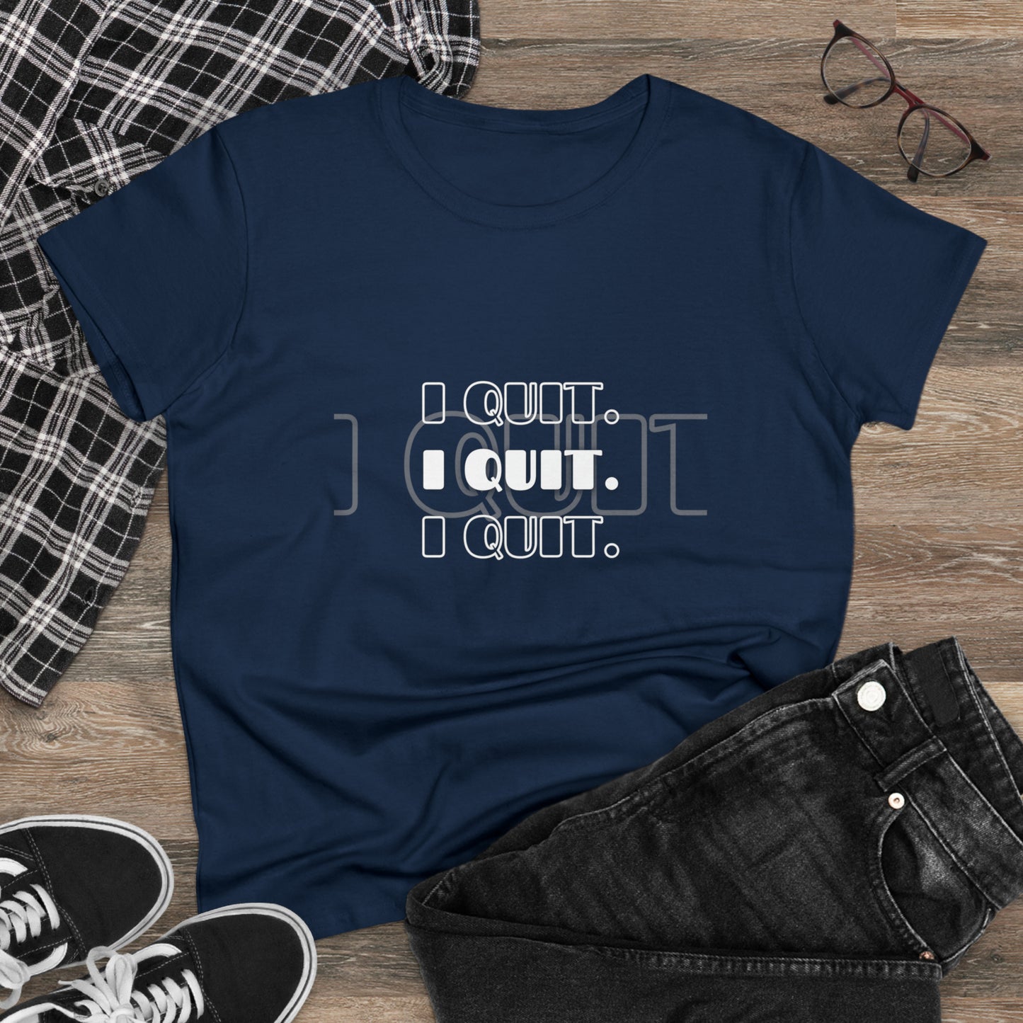 I Quit | Women's Midweight Cotton Tee