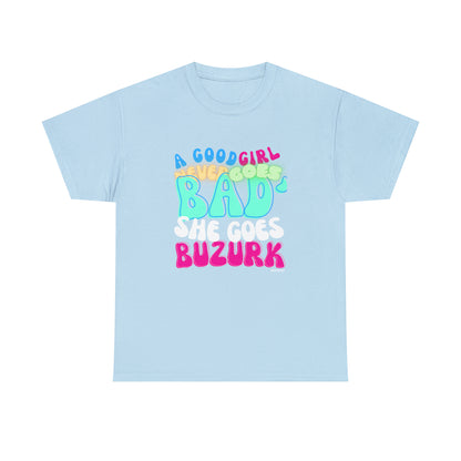 A Good Girl Never Cotton T-Shirt