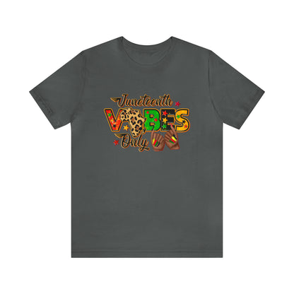 Juneteeth Vibes Only Unisex Short Sleeve T-Shirt