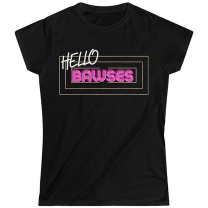 Hello Bawses Women's Softstyle Tee