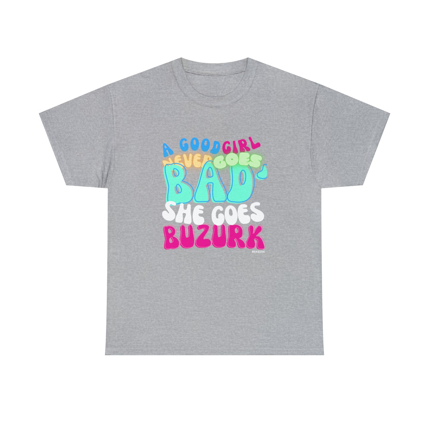 A Good Girl Never Cotton T-Shirt