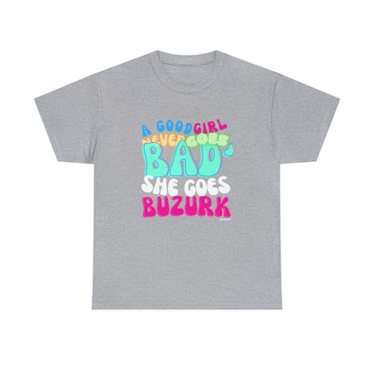 A Good Girl Never Cotton T-Shirt