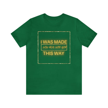 I Was Made This Way Gold Unisex Short Sleeve Tee