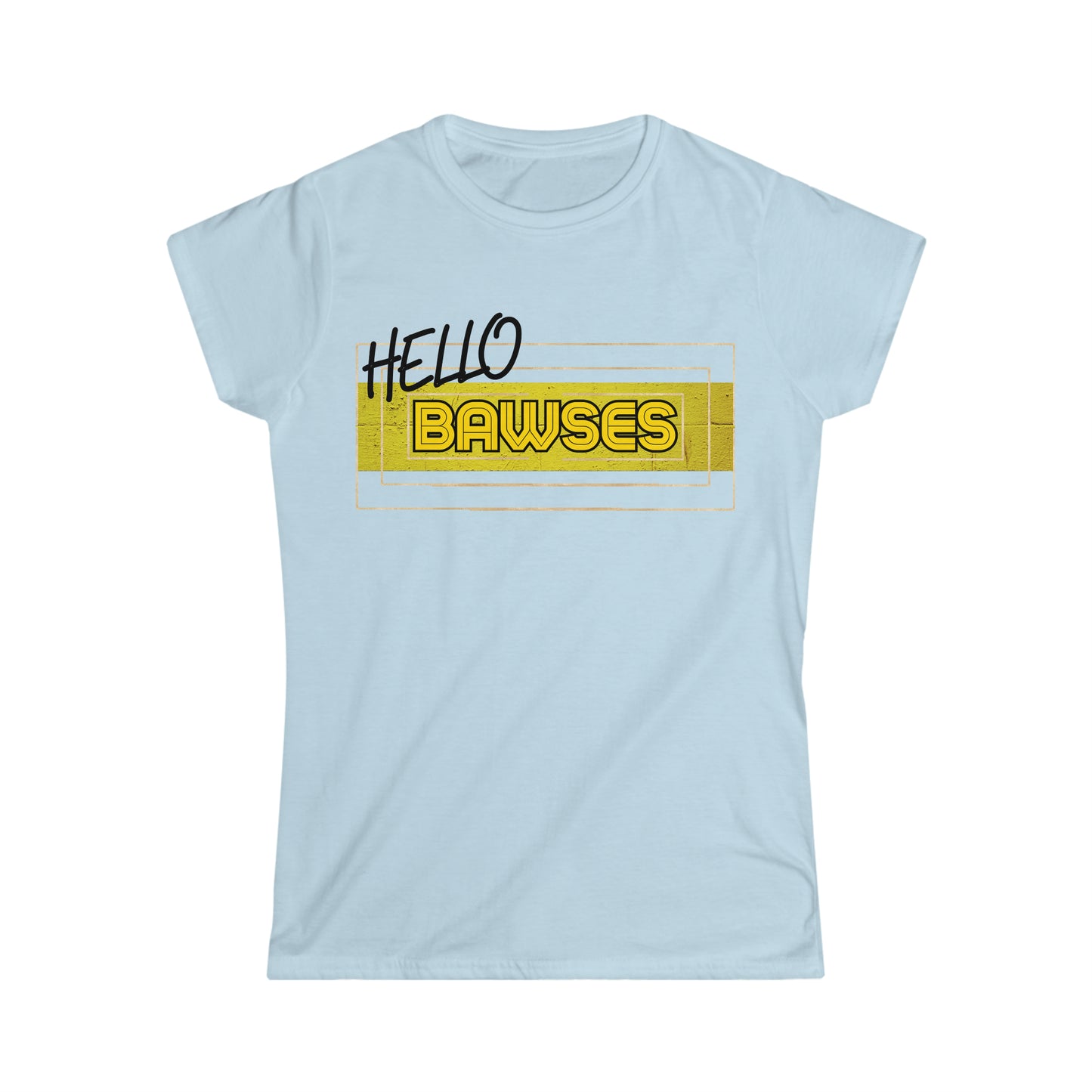 Hello Bawses Women's Softstyle Tee