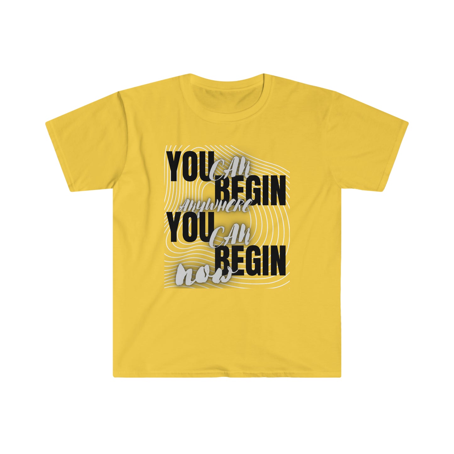 You Can Begin Anywhere Unisex Softstyle T-Shirt