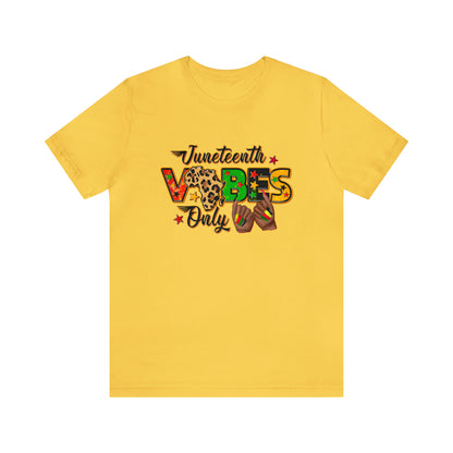 Juneteeth Vibes Only Unisex Short Sleeve T-Shirt