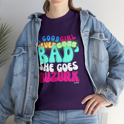 A Good Girl Never Cotton T-Shirt