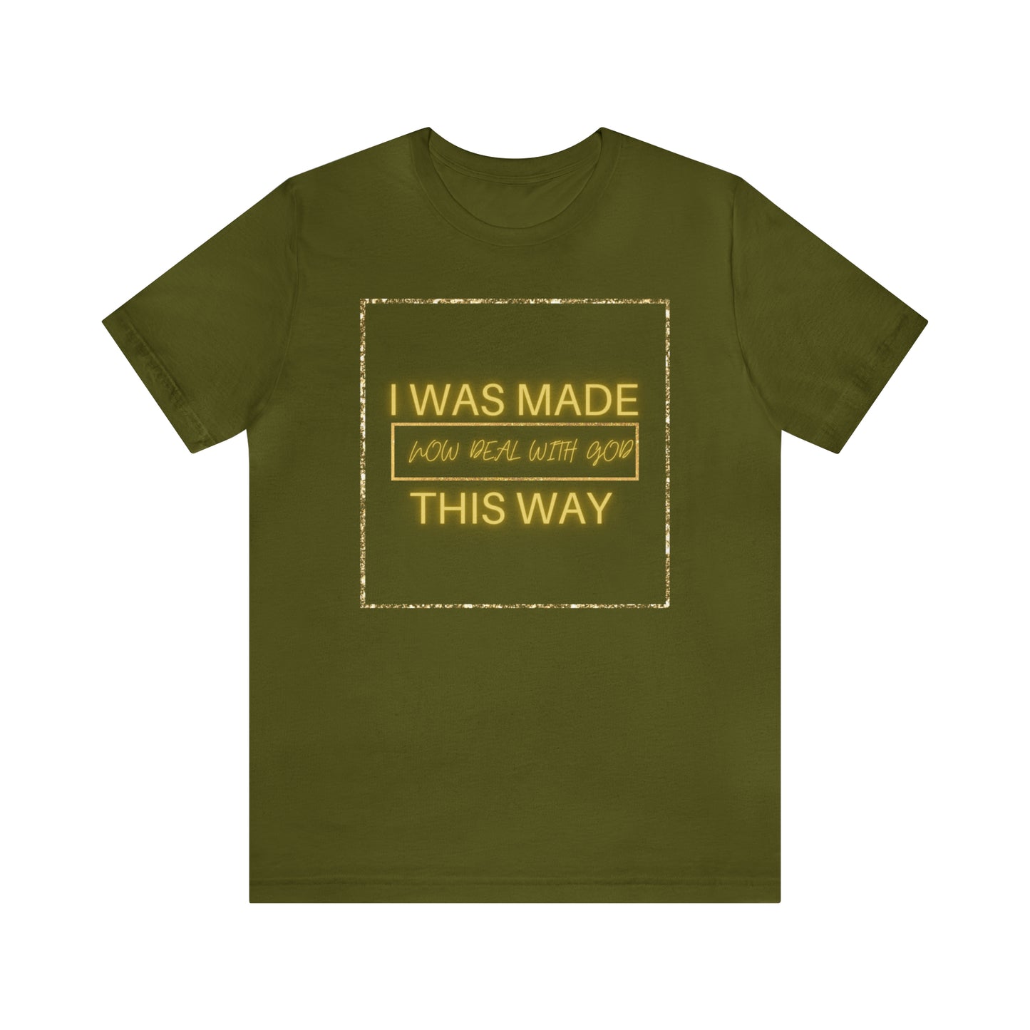 I Was Made This Way Gold Unisex Short Sleeve Tee