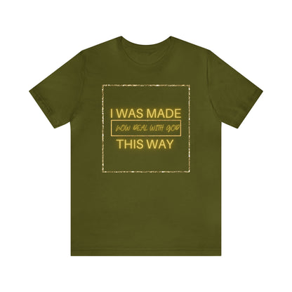 I Was Made This Way Gold Unisex Short Sleeve Tee