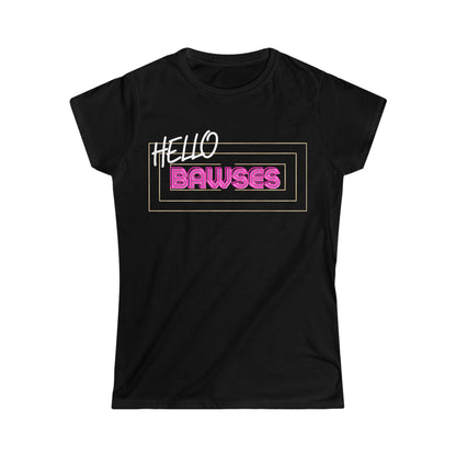 Hello Bawses Women's Softstyle Tee