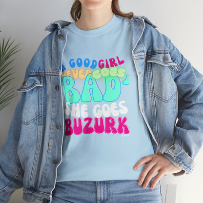 A Good Girl Never Cotton T-Shirt