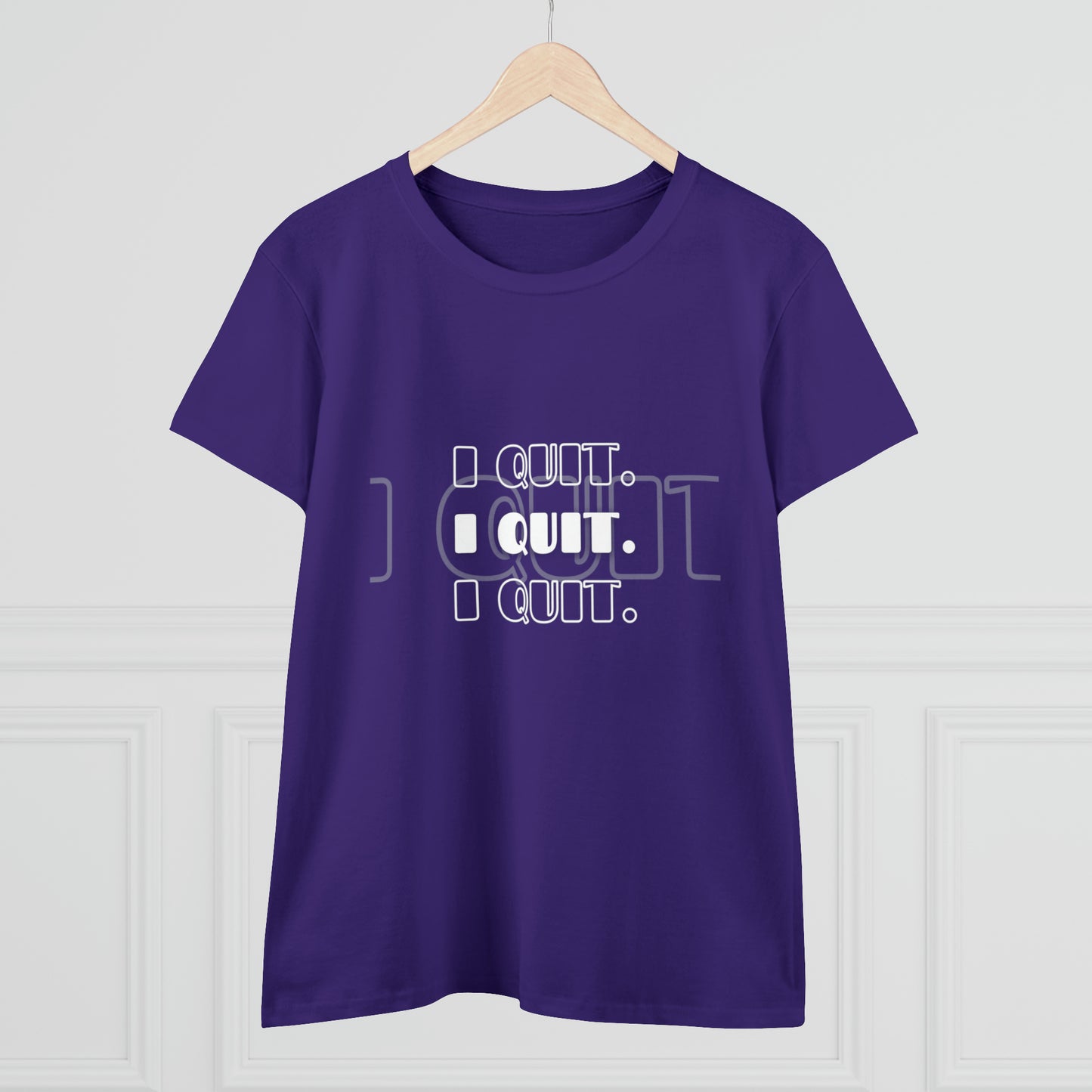 I Quit | Women's Midweight Cotton Tee