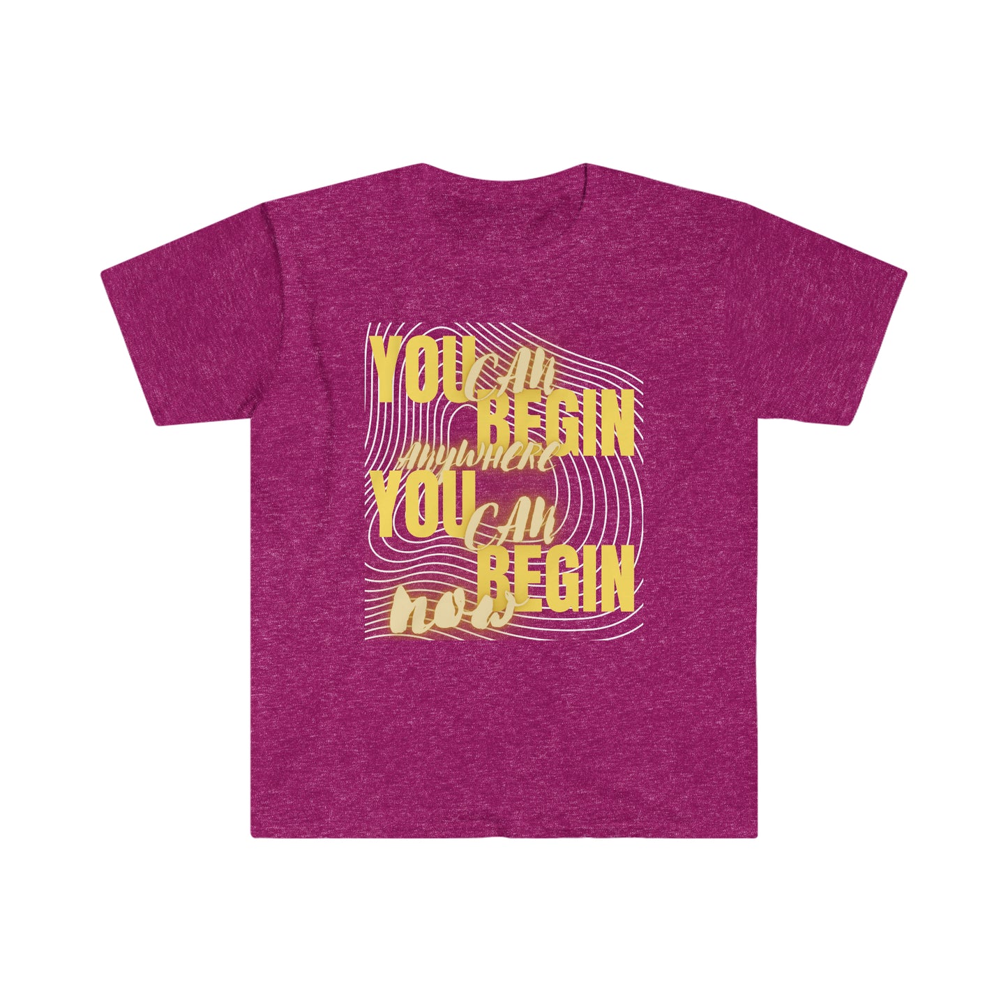 You Can Begin Anywhere Unisex Softstyle T-Shirt