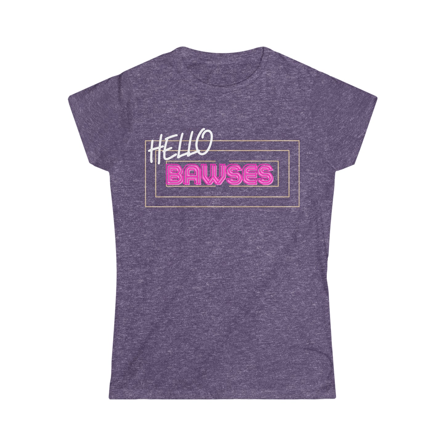 Hello Bawses Women's Softstyle Tee