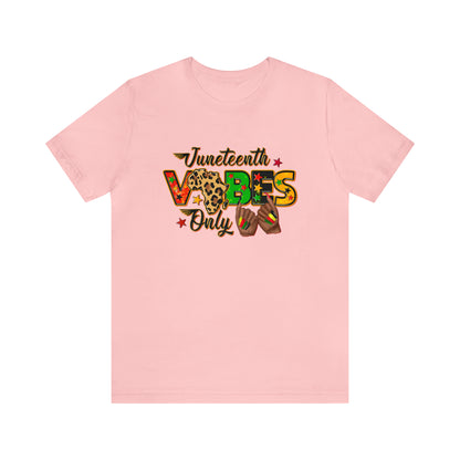 Juneteeth Vibes Only Unisex Short Sleeve T-Shirt