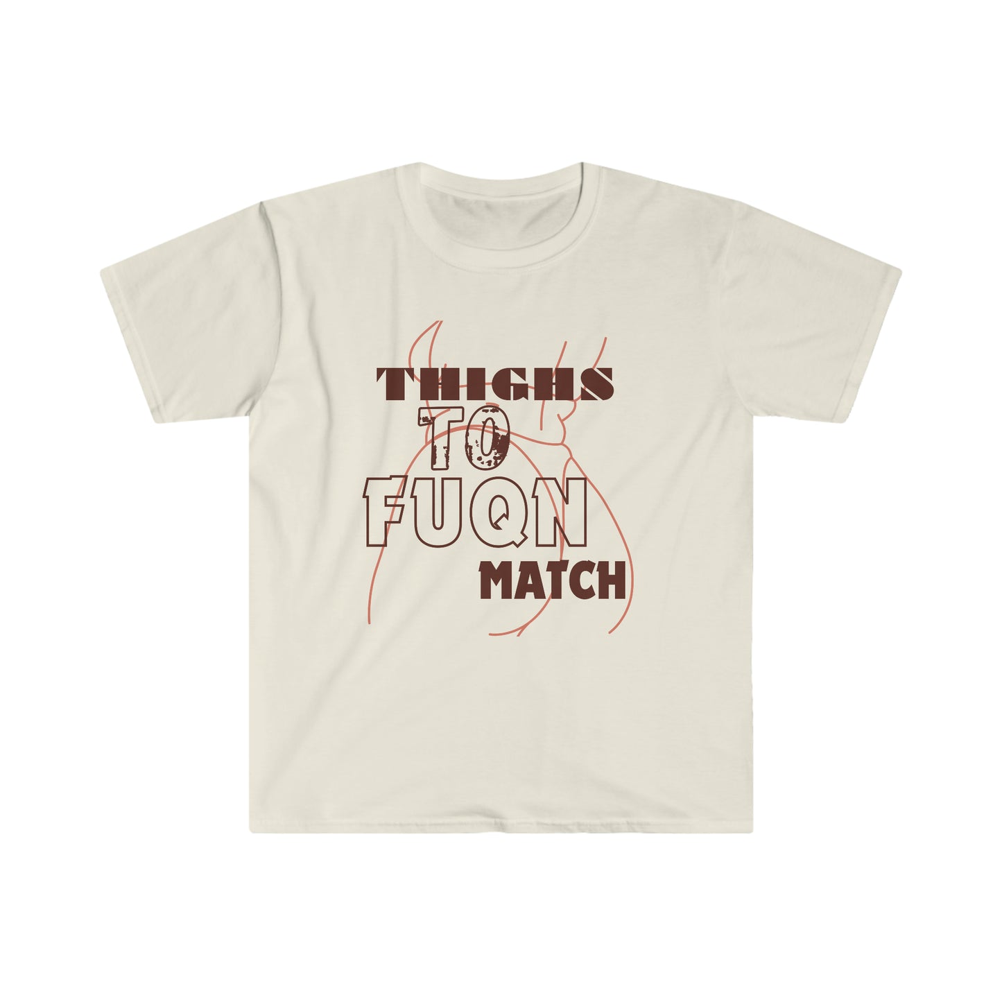 Thighs to Fuqn Match Beige Unisex Softstyle T-Shirt
