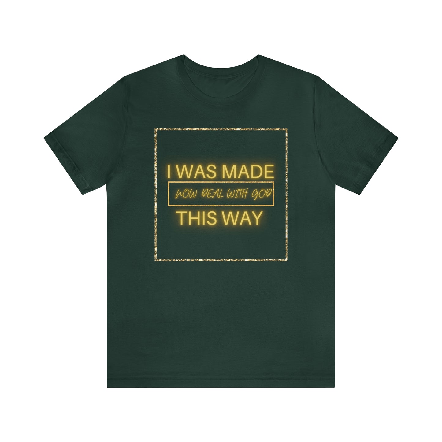 I Was Made This Way Gold Unisex Short Sleeve Tee