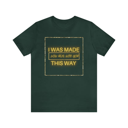 I Was Made This Way Gold Unisex Short Sleeve Tee