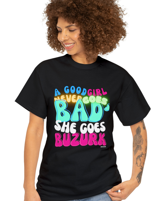 A Good Girl Never Cotton T-Shirt