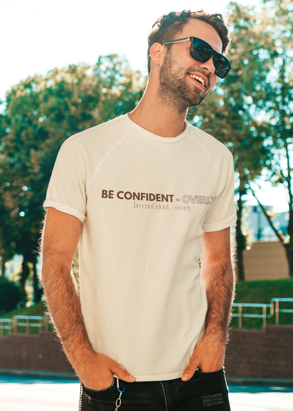 Be Confident - Overly Unisex Short Sleeve T-Shirt
